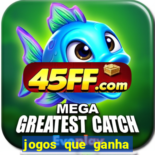 jogos que ganha dinheiro sem investir
